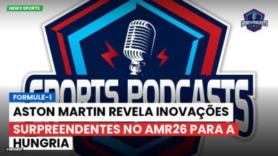 Fórmula 1 Podcast: Formule-1 : Aston Martin revela inovações surpreendentes no AMR26 para a Hungria