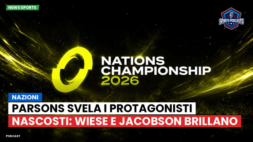Nations Championship Podcast: Nazioni : Parsons Svela i Protagonisti Nascosti: Wiese e Jacobson Brillano