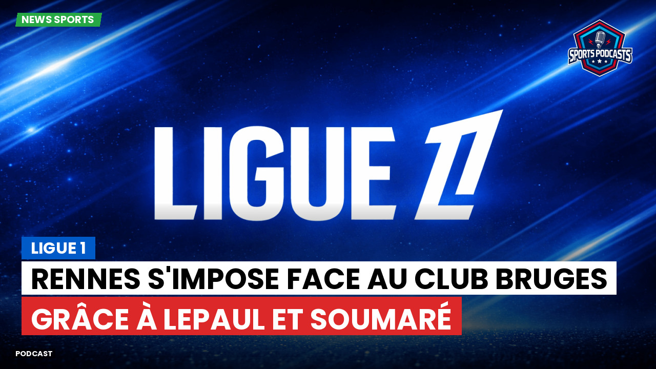 Rennes s'impose face au Club Bruges grâce à Lepaul et Soumaré