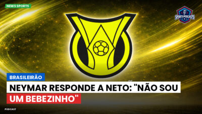 Brasileirão Podcast: Brasileirão : Neymar responde a Neto: "Não sou um bebezinho"