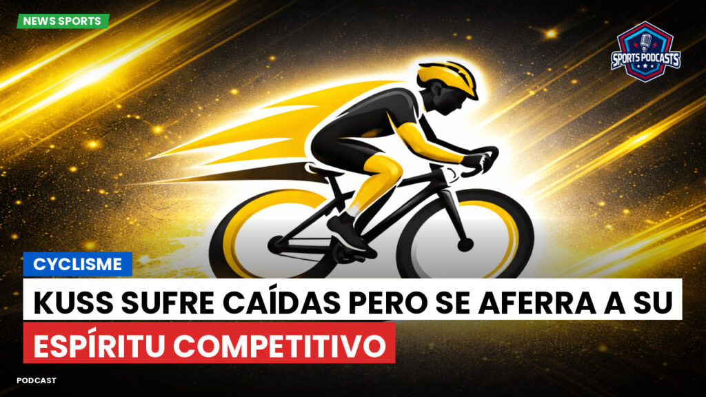 Ciclismo Podcast: Cyclisme : Kuss sufre caídas pero se aferra a su espíritu competitivo