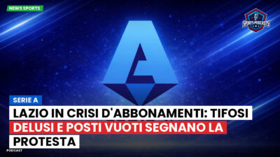 Serie A Podcast: Serie A : Lazio in crisi d'abbonamenti: tifosi delusi e posti vuoti segnano la protesta