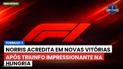 Fórmula 1 Podcast: Formule-1 : Norris acredita em novas vitórias após triunfo impressionante na Hungria