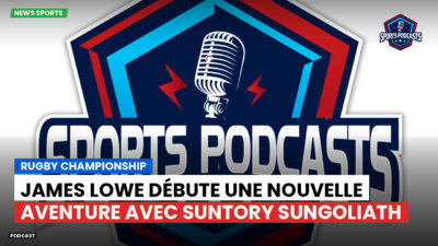 Rugby Championship Podcast: Rugby Championship : James Lowe débute une nouvelle aventure avec Suntory Sungoliath