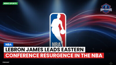 NBA Podcast: LeBron James leads Eastern Conference resurgence in the NBA
