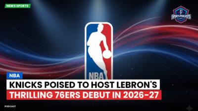 NBA Podcast: Knicks poised to host LeBron's thrilling 76ers debut in 2026-27