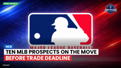 MLB Podcast: Ten MLB Prospects on the Move Before Trade Deadline