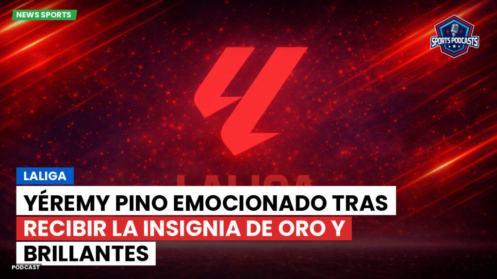 LaLiga Podcast: LaLiga : Yéremy Pino emocionado tras recibir la Insignia de Oro y Brillantes