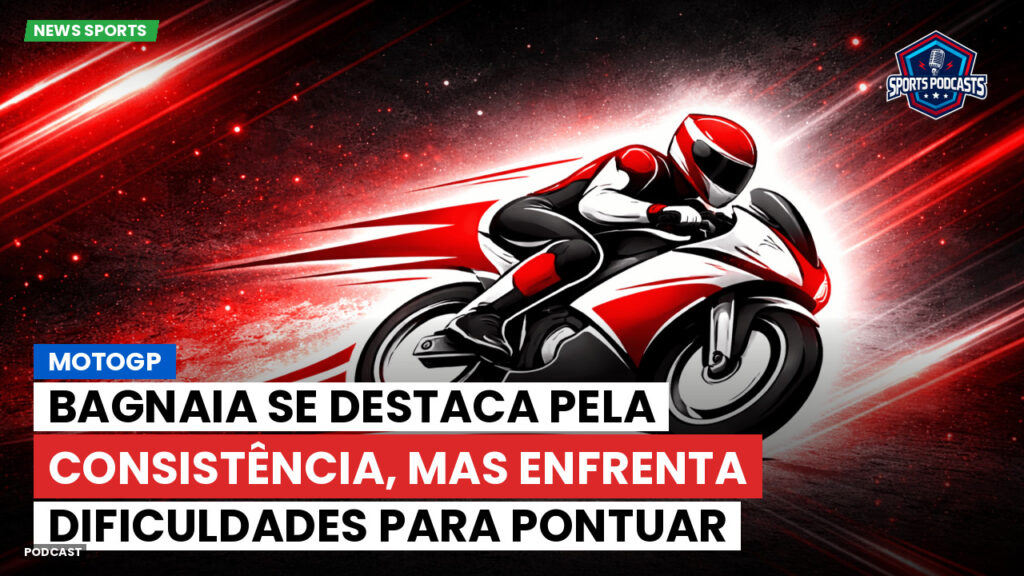 MotoGP Podcast: MotoGP : Bagnaia se destaca pela consistência, mas enfrenta dificuldades para pontuar