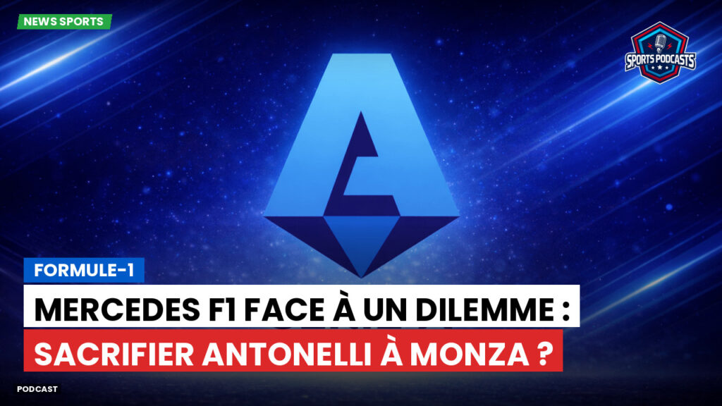 Serie A Podcast: Formule-1 : Mercedes F1 face à un dilemme : sacrifier Antonelli à Monza ?