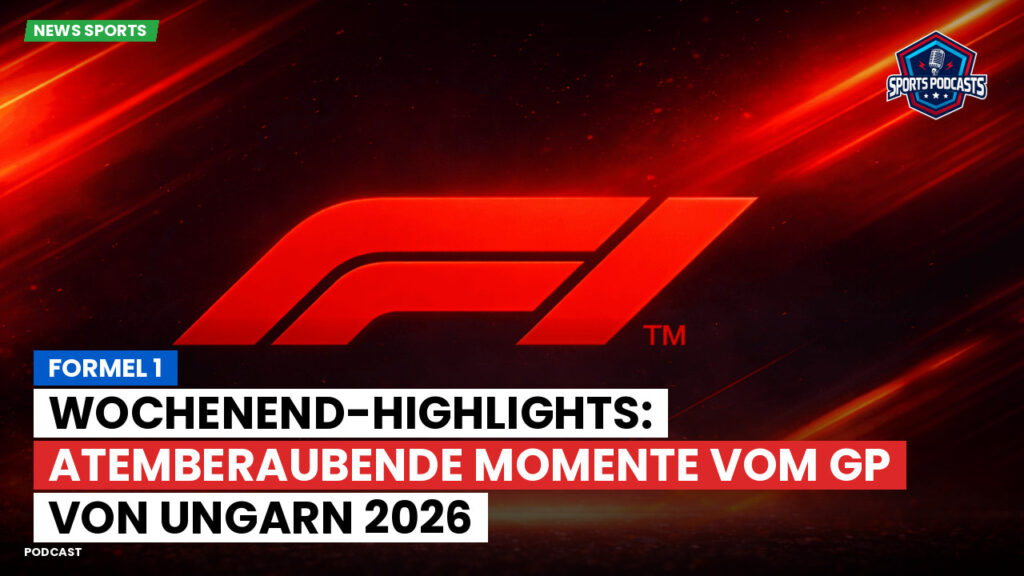 Formel 1 Podcast: Formel 1 : Wochenend-Highlights: Atemberaubende Momente vom GP von Ungarn 2026